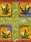 The Four Agreements: A Practical Guide to Personal Freedom (A Toltec Wisdom Book) by Miguel Ruiz